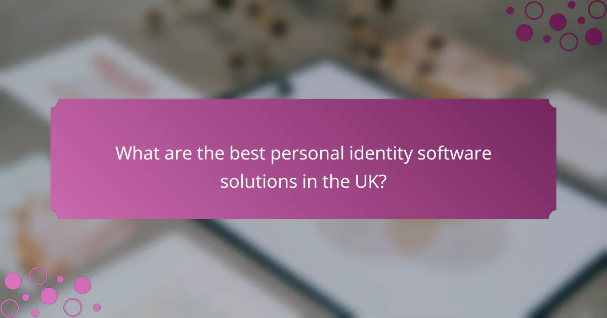 What are the best personal identity software solutions in the UK?