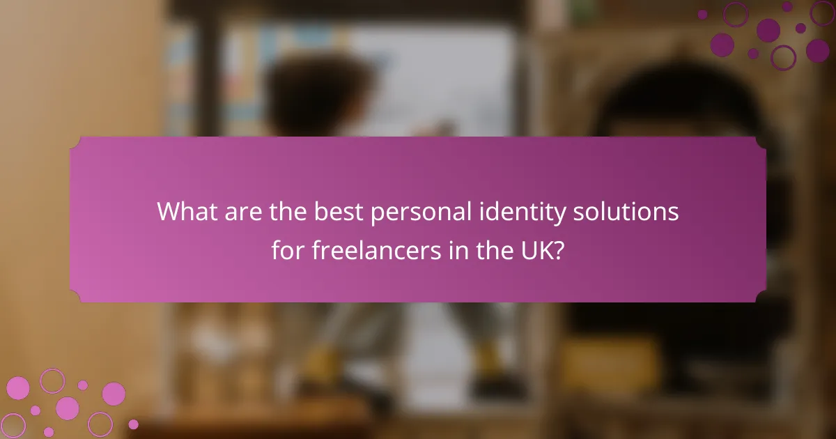 What are the best personal identity solutions for freelancers in the UK?