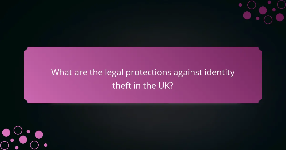 What are the legal protections against identity theft in the UK?