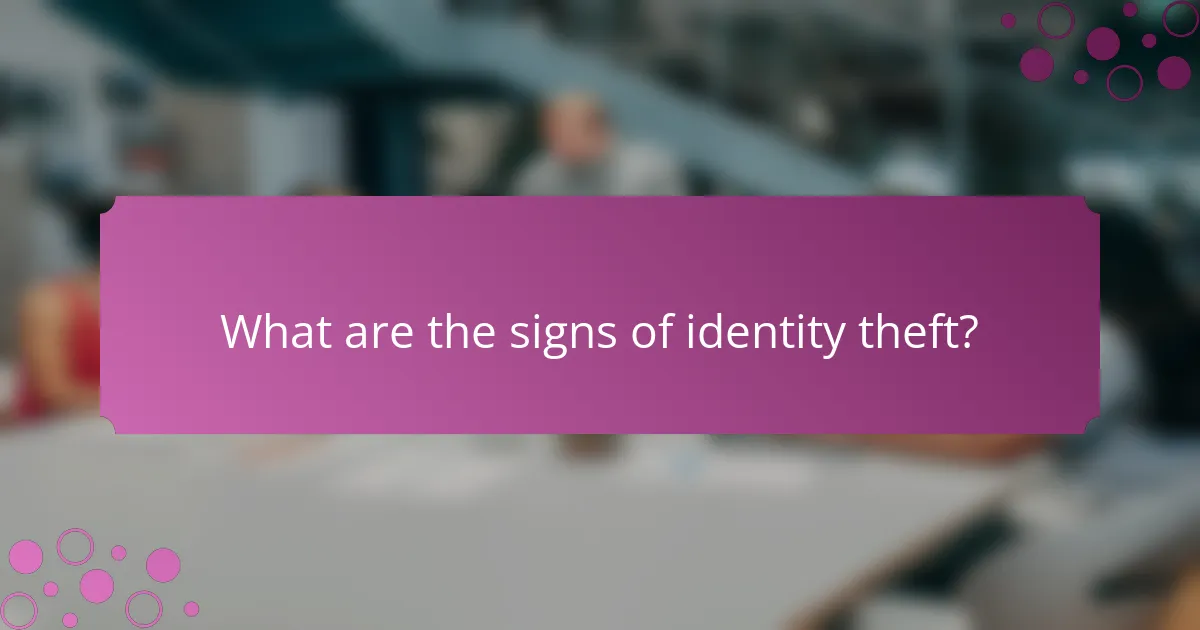 What are the signs of identity theft?